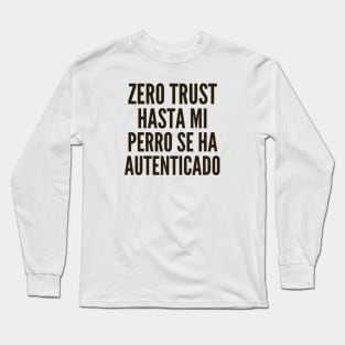 Ciberseguridad Hasta Mi Perro se ha Autenticado Long Sleeve T-Shirt